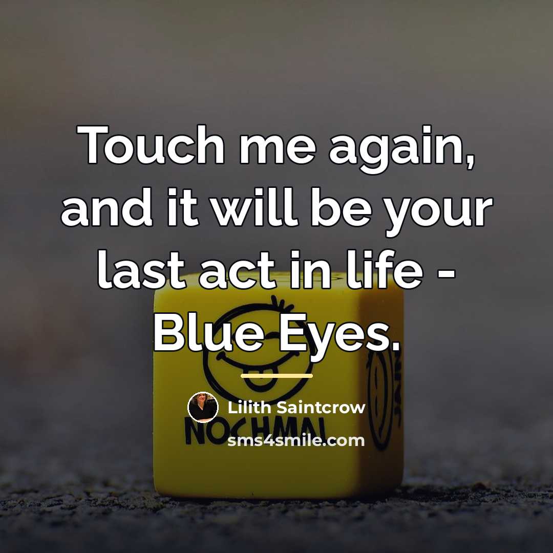 “Touch me again, and it will be your last act…” quote by Lilith Saintcrow