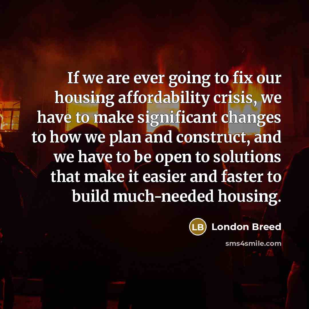 “If we are ever going to fix our housing affordability…” quote by London Breed