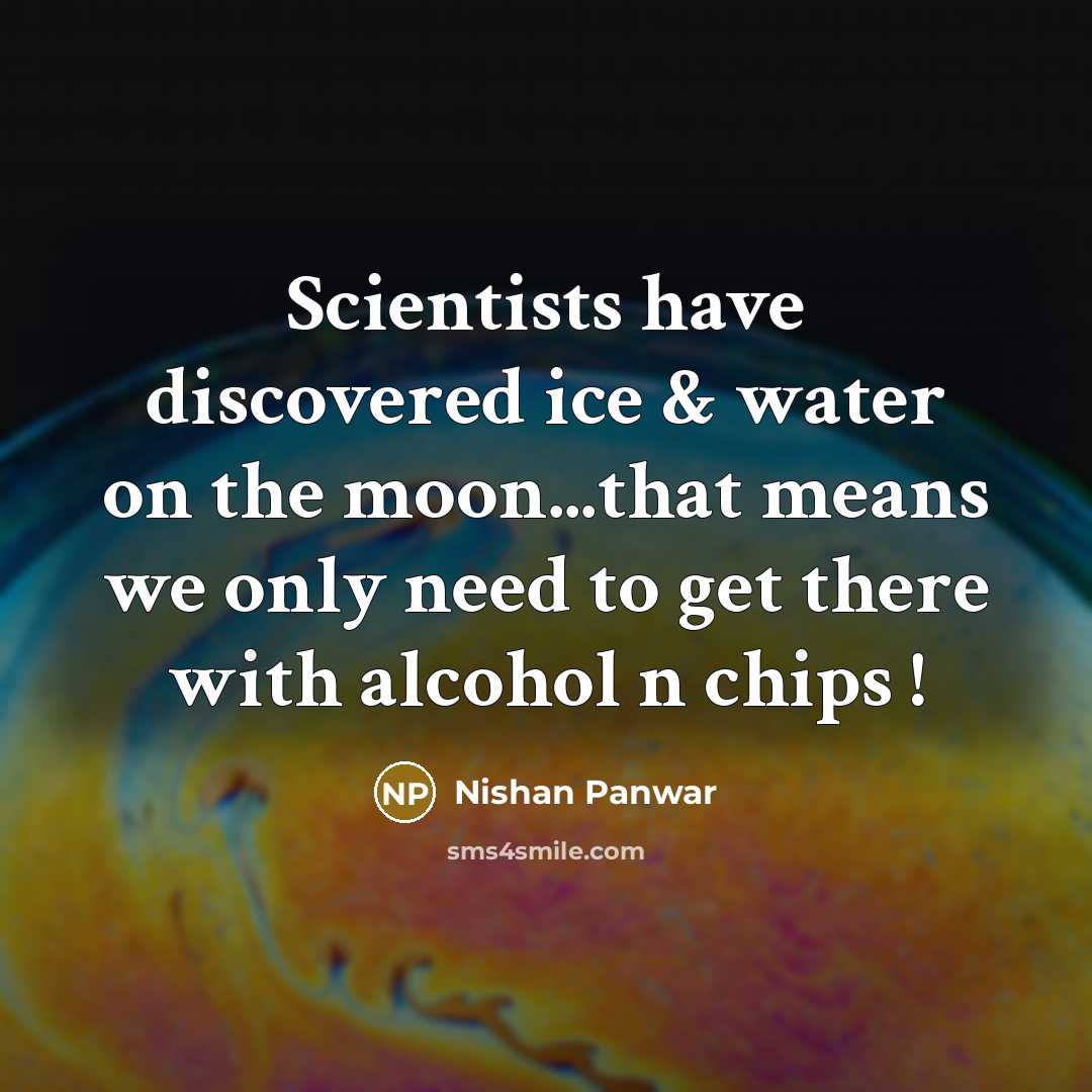 “Scientists have discovered ice & water on the moon...that means…” quote by Nishan Panwar