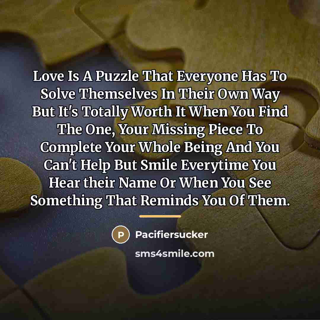 “Love Is A Puzzle That Everyone Has To Solve Themselves…” quote by Pacifiersucker