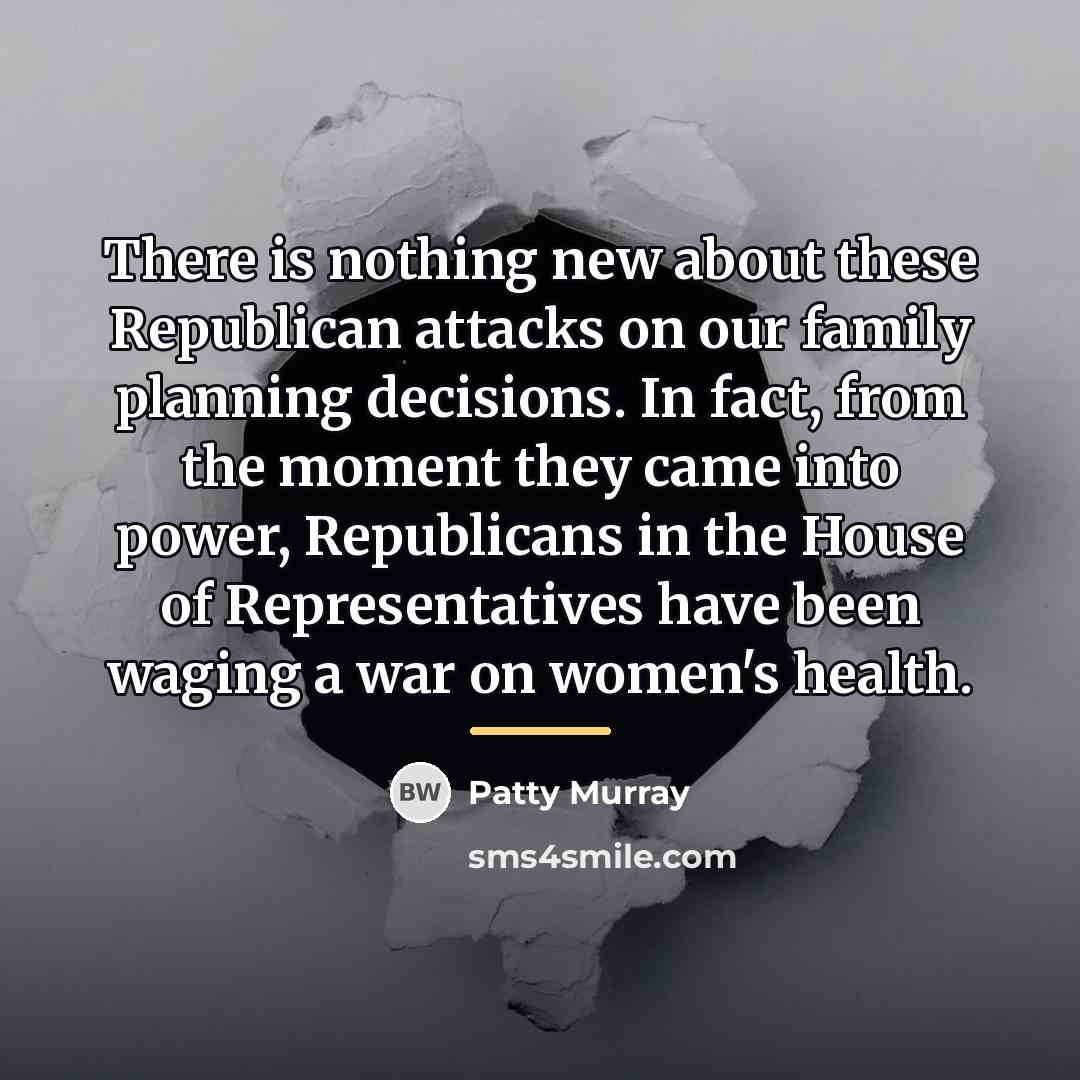 “There is nothing new about these Republican attacks on our…” quote by Patty Murray