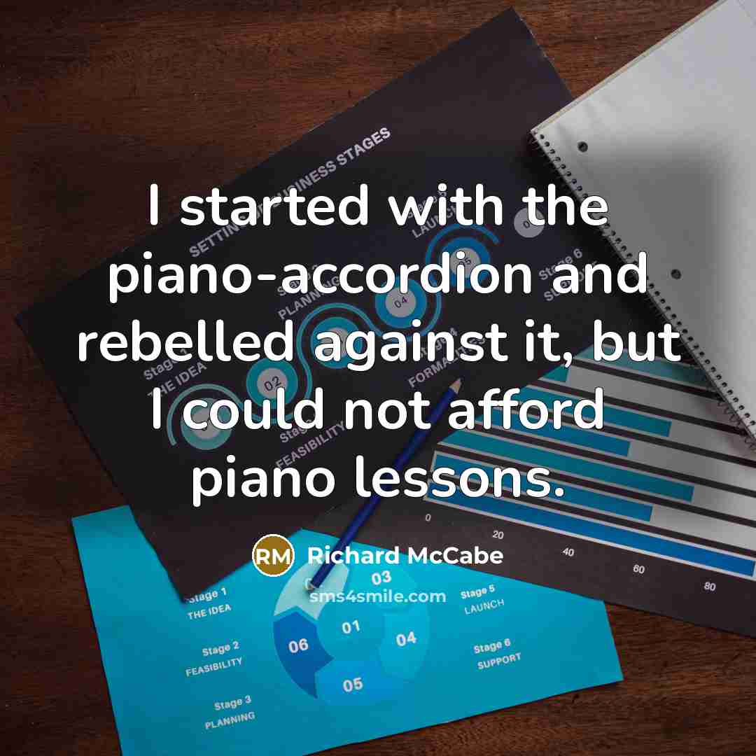 “I started with the piano-accordion and rebelled against it, but…” quote by Richard McCabe