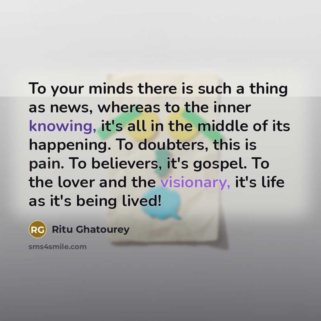 “To your minds there is such a thing as news,…” quote by Ritu Ghatourey