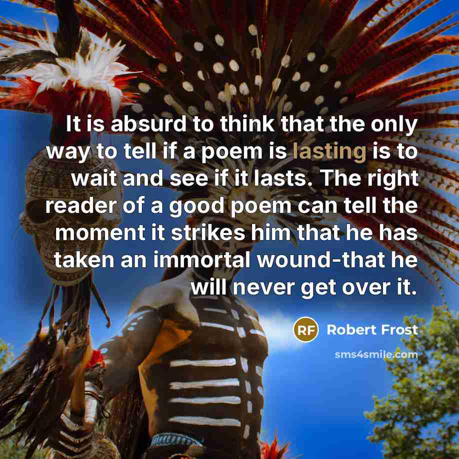 “It is absurd to think that the only way to…” quote by Robert Frost