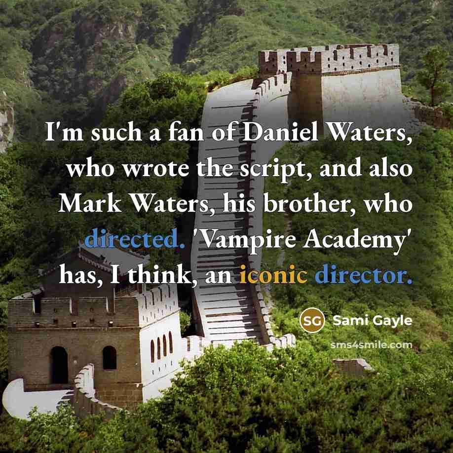“I'm such a fan of Daniel Waters, who wrote the…” quote by Sami Gayle