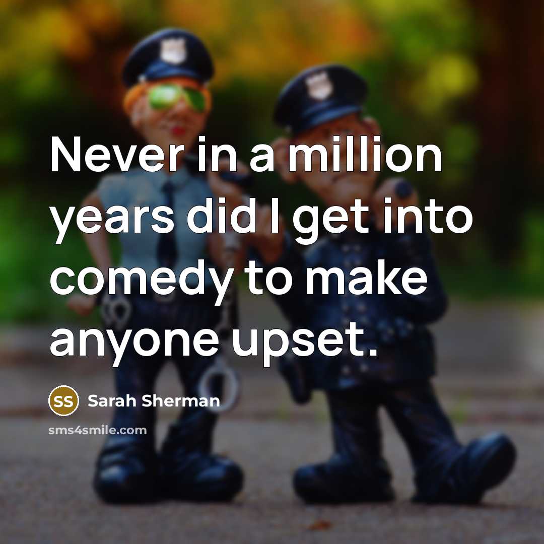 “Never in a million years did I get into comedy…” quote by Sarah Sherman