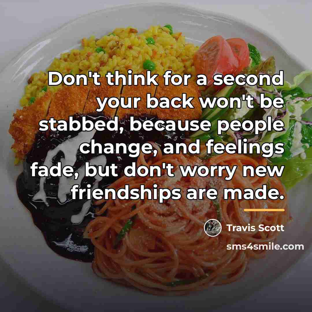 “Don't think for a second your back won't be stabbed,…” quote by Travis Scott