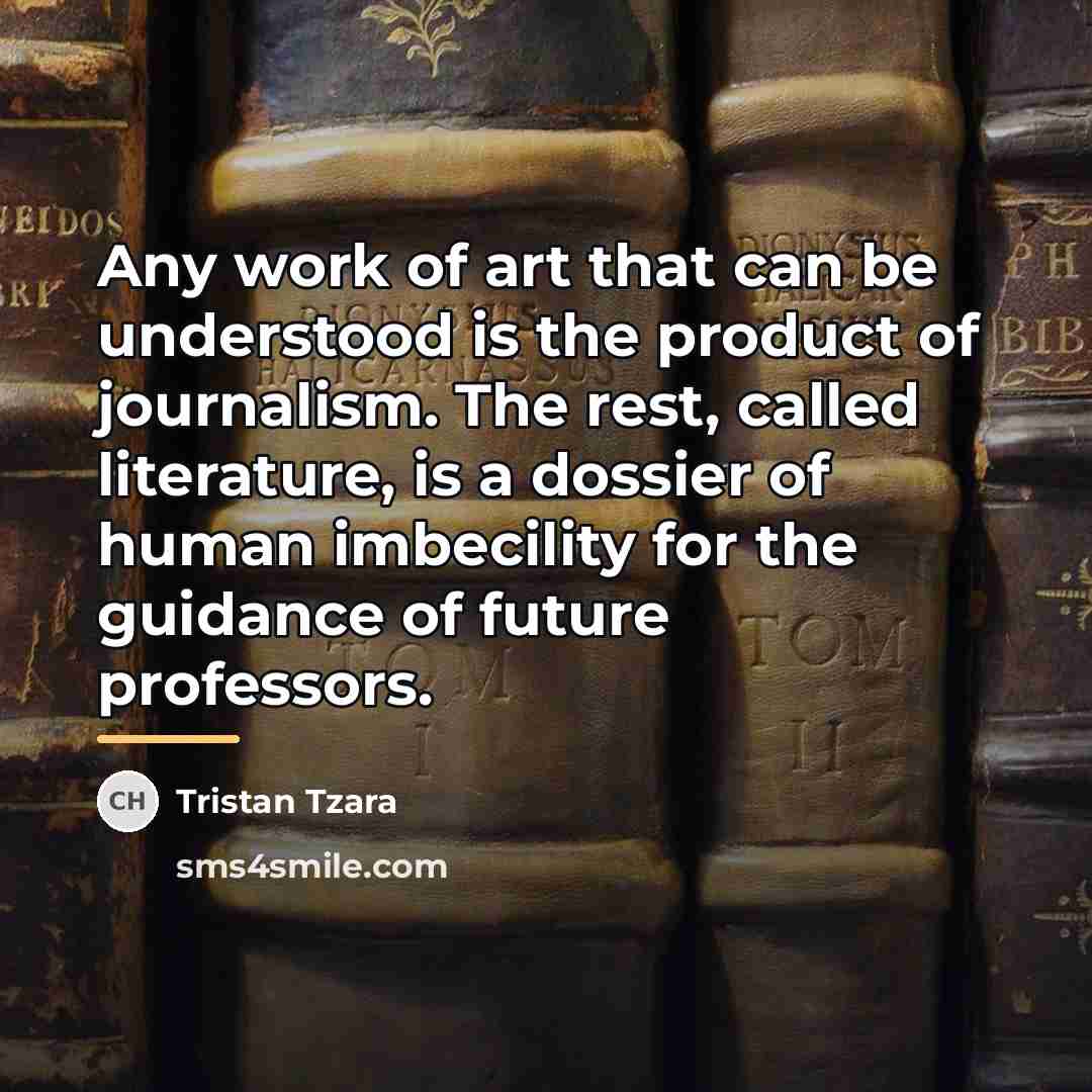 “Any work of art that can be understood is the…” quote by Tristan Tzara