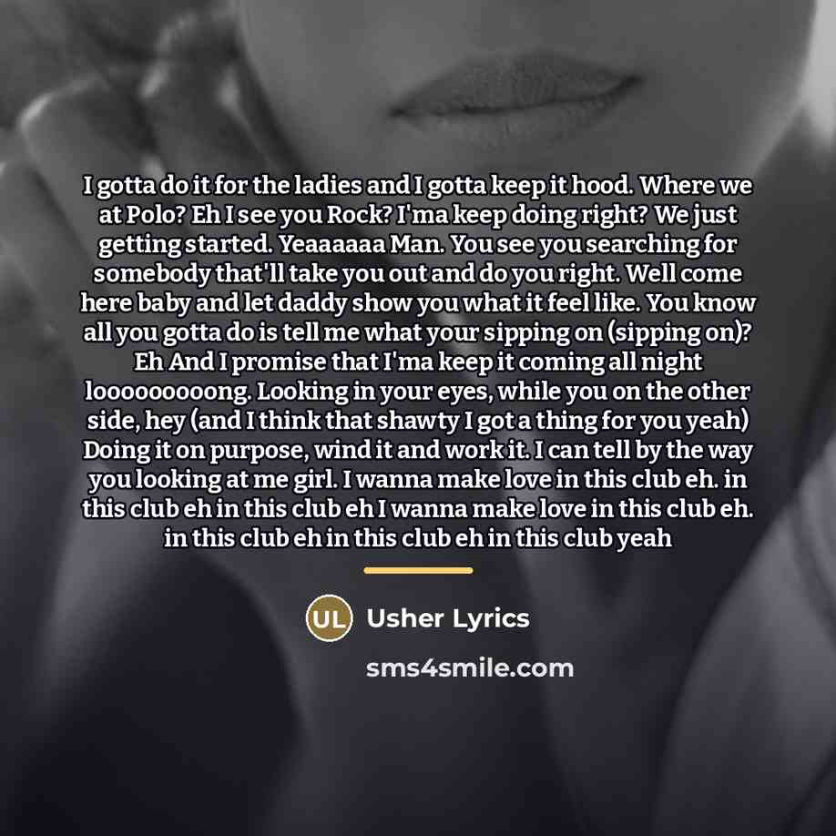 “I gotta do it for the ladies and I gotta…” quote by Usher Lyrics