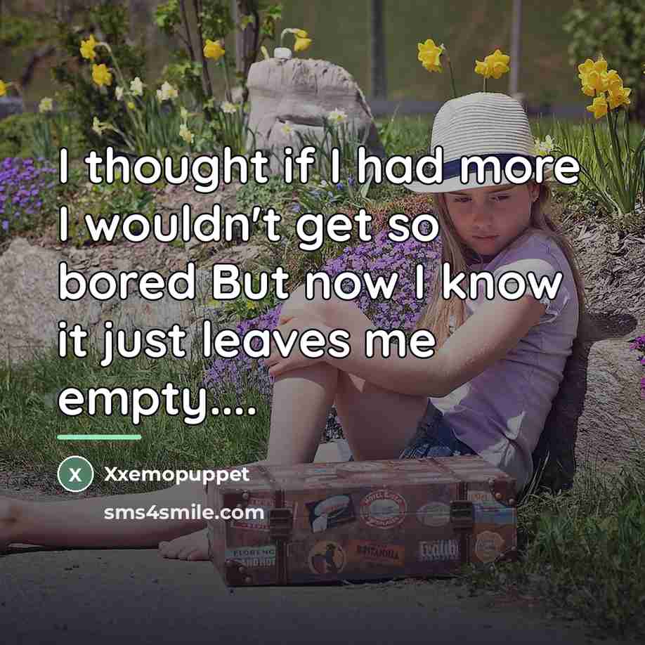 “I thought if I had more I wouldn't get so…” quote by Xxemopuppet