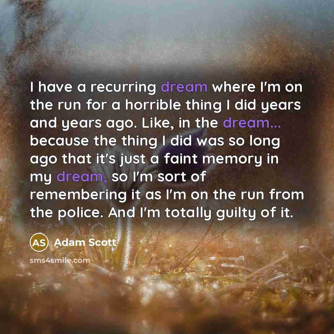 “I have a recurring dream where I'm on the run…” quote by Adam Scott