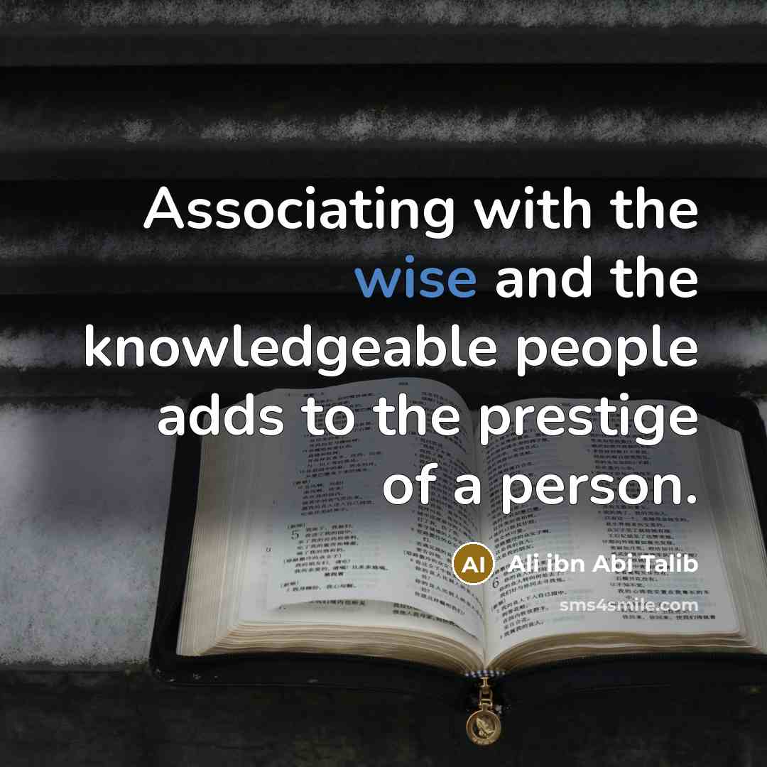“Associating with the wise and the knowledgeable people adds to…” quote by Ali ibn Abi Talib