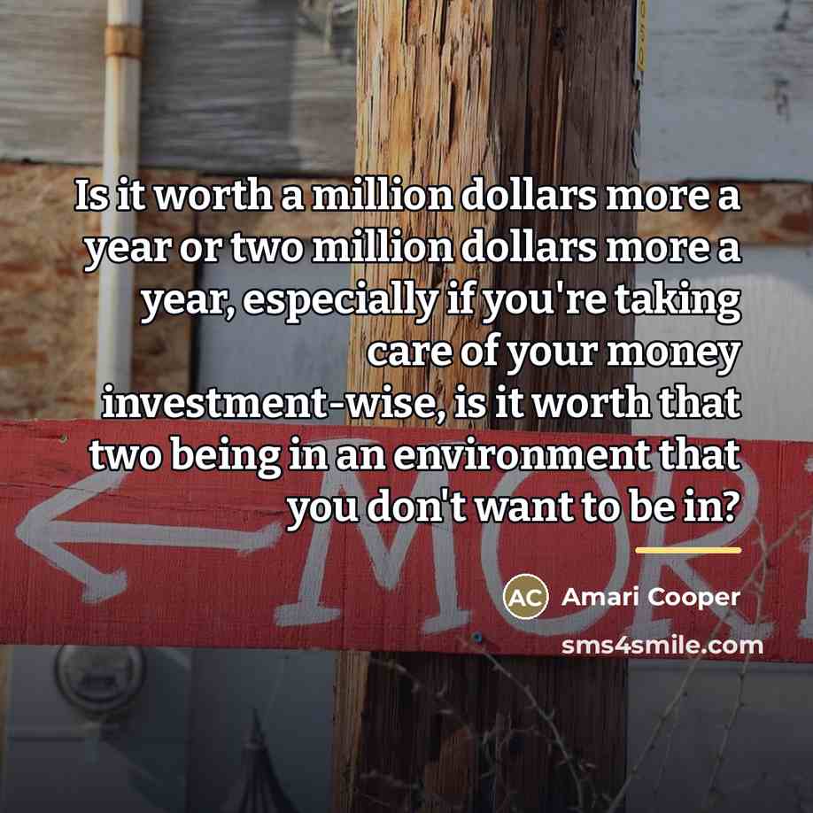 “Is it worth a million dollars more a year or…” quote by Amari Cooper