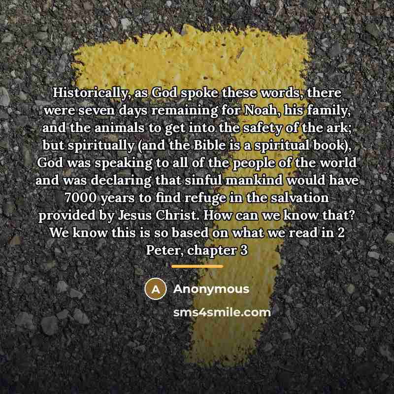 “Historically, as God spoke these words, there were seven days…” quote by Anonymous