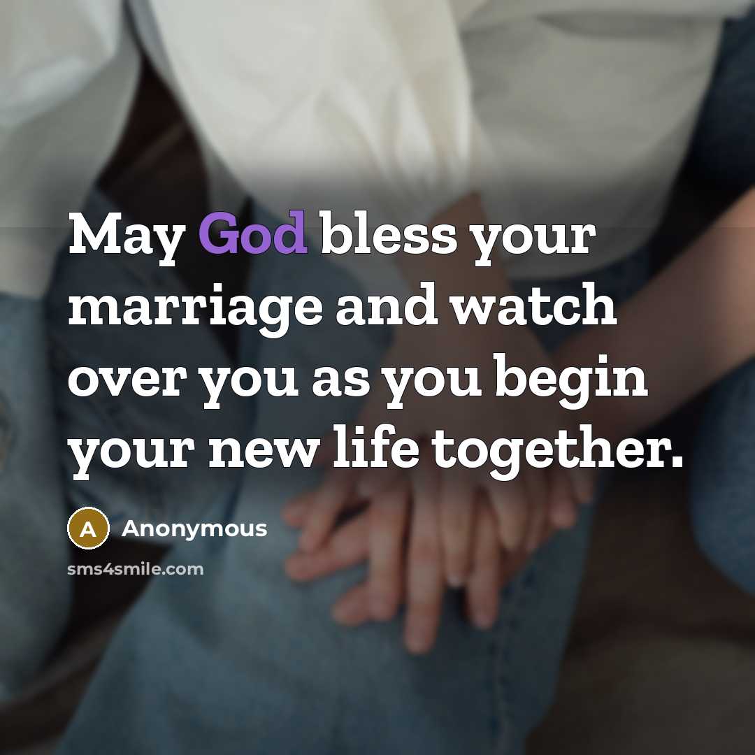 “May God bless your marriage and watch over you as…” quote by Anonymous