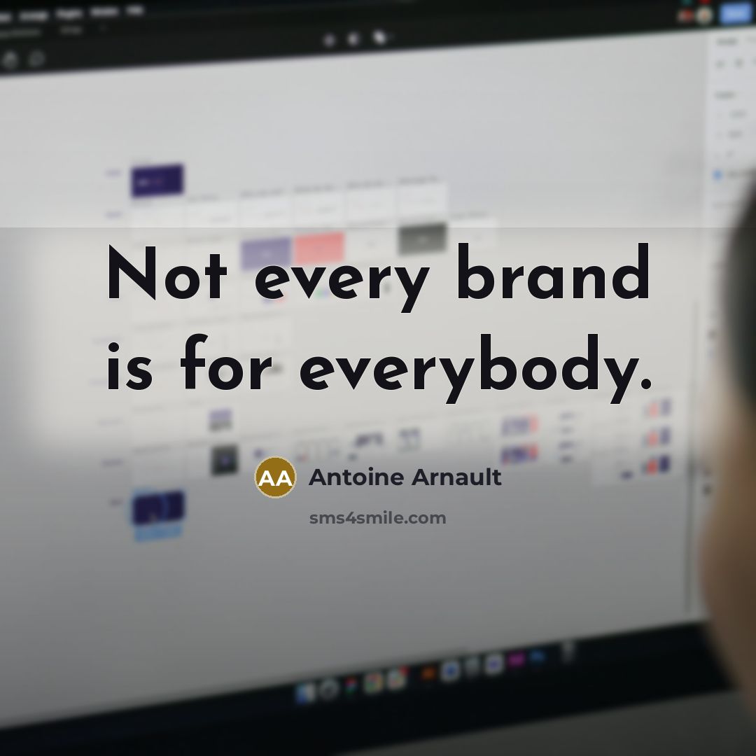 “Not every brand is for everybody.…” quote by Antoine Arnault