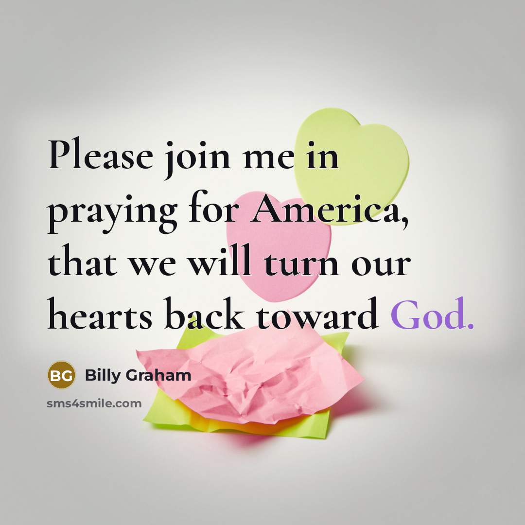“Please join me in praying for America, that we will…” quote by Billy Graham
