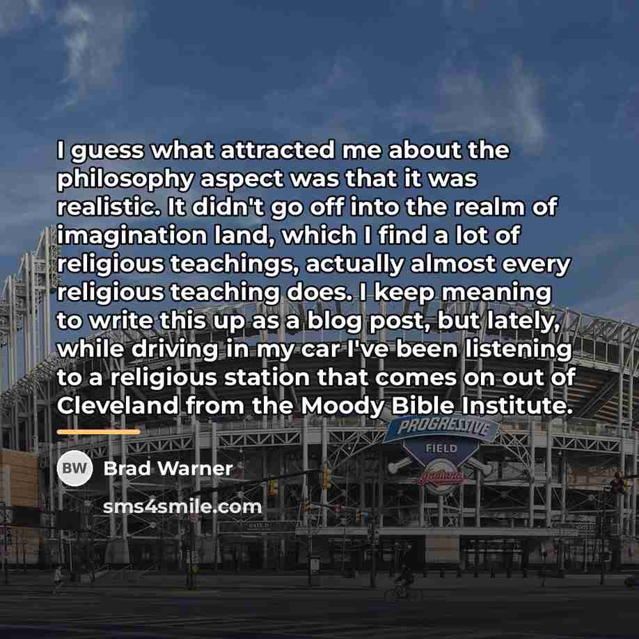 “I guess what attracted me about the philosophy aspect was…” quote by Brad Warner