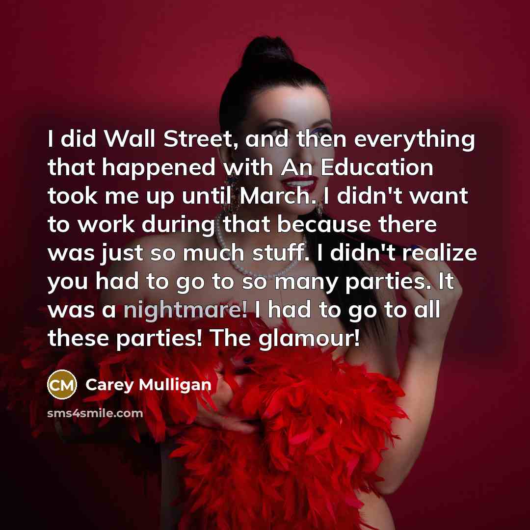 “I did Wall Street, and then everything that happened with…” quote by Carey Mulligan