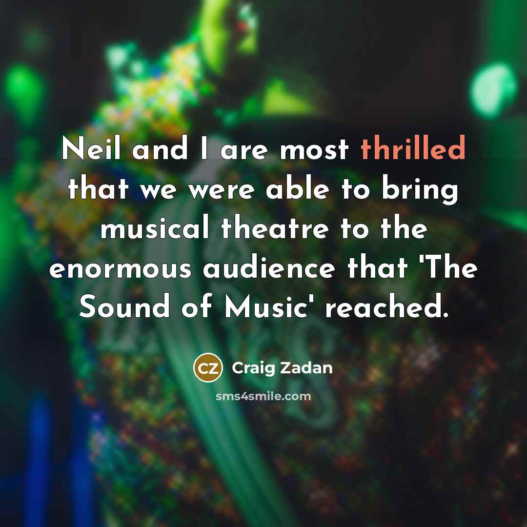 “Neil and I are most thrilled that we were able…” quote by Craig Zadan