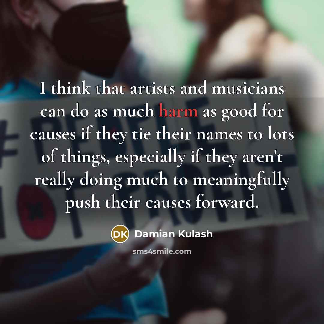 “I think that artists and musicians can do as much…” quote by Damian Kulash