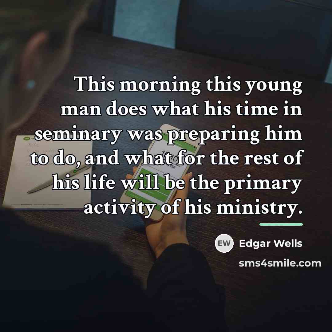 “This morning this young man does what his time in…” quote by Edgar Wells