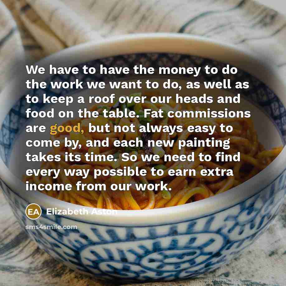 “We have to have the money to do the work…” quote by Elizabeth Aston