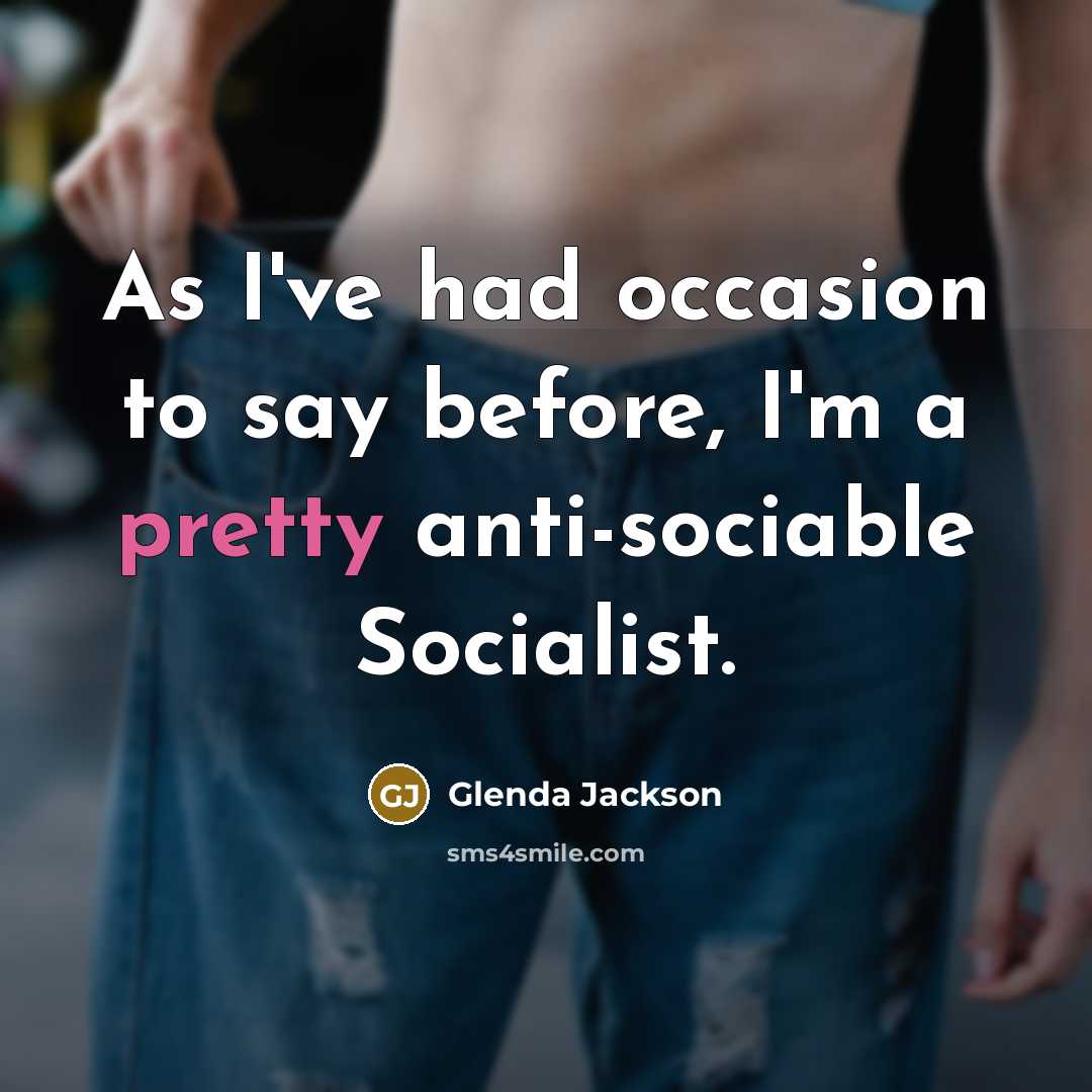 “As I've had occasion to say before, I'm a pretty…” quote by Glenda Jackson