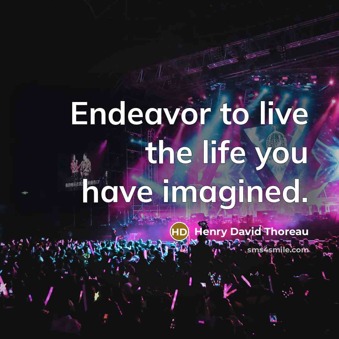 “Endeavor to live the life you have imagined.…” quote by Henry David Thoreau