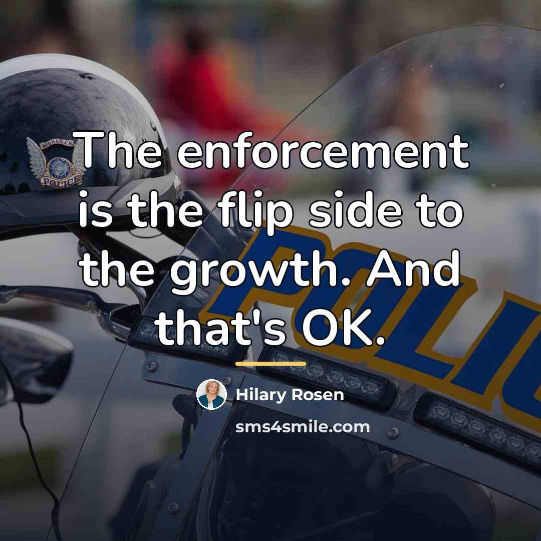 “The enforcement is the flip side to the growth. And…” quote by Hilary Rosen