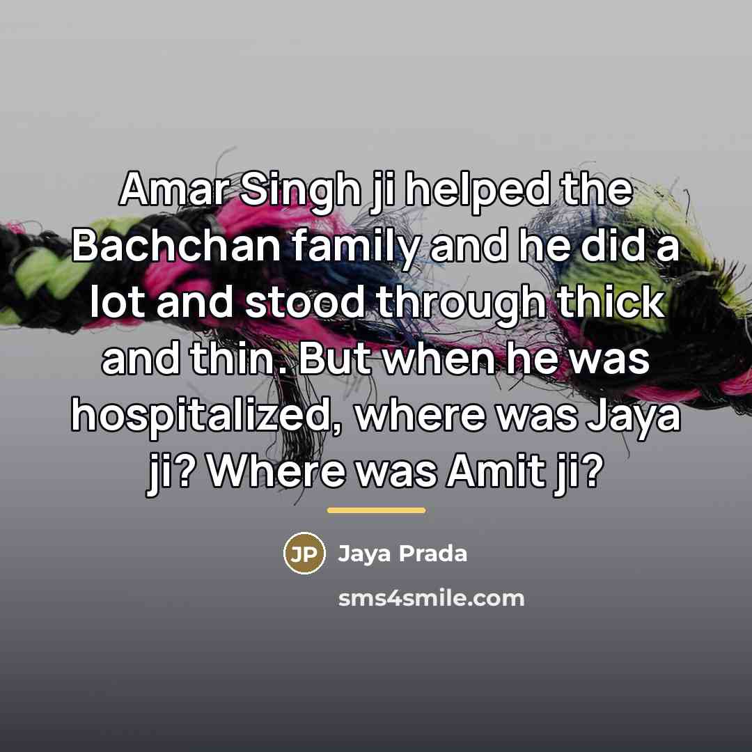“Amar Singh ji helped the Bachchan family and he did…” quote by Jaya Prada