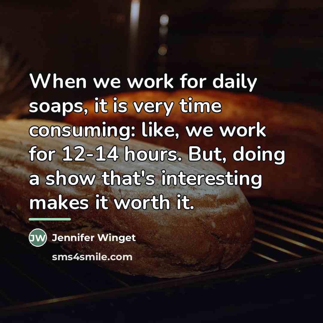 “When we work for daily soaps, it is very time…” quote by Jennifer Winget