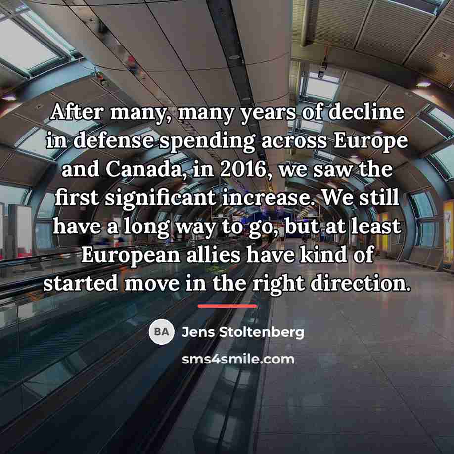 “After many, many years of decline in defense spending across…” quote by Jens Stoltenberg