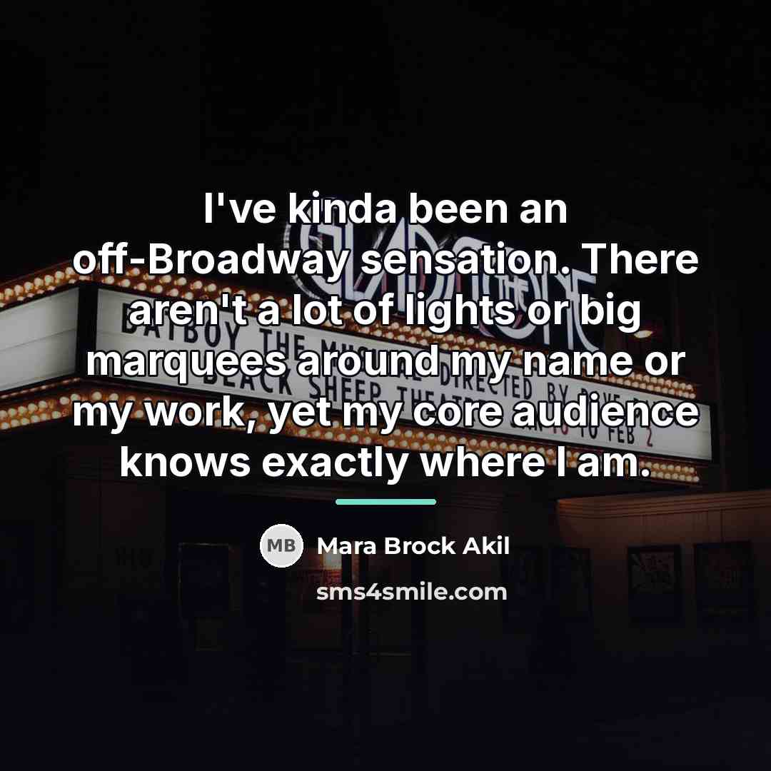“I've kinda been an off-Broadway sensation. There aren't a lot…” quote by Mara Brock Akil