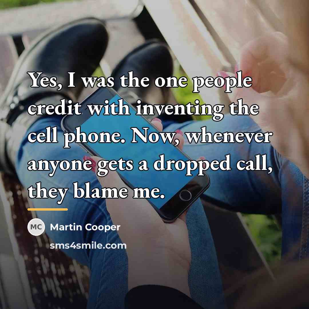 “Yes, I was the one people credit with inventing the…” quote by Martin Cooper