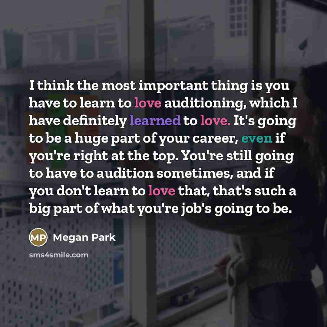 “I think the most important thing is you have to…” quote by Megan Park