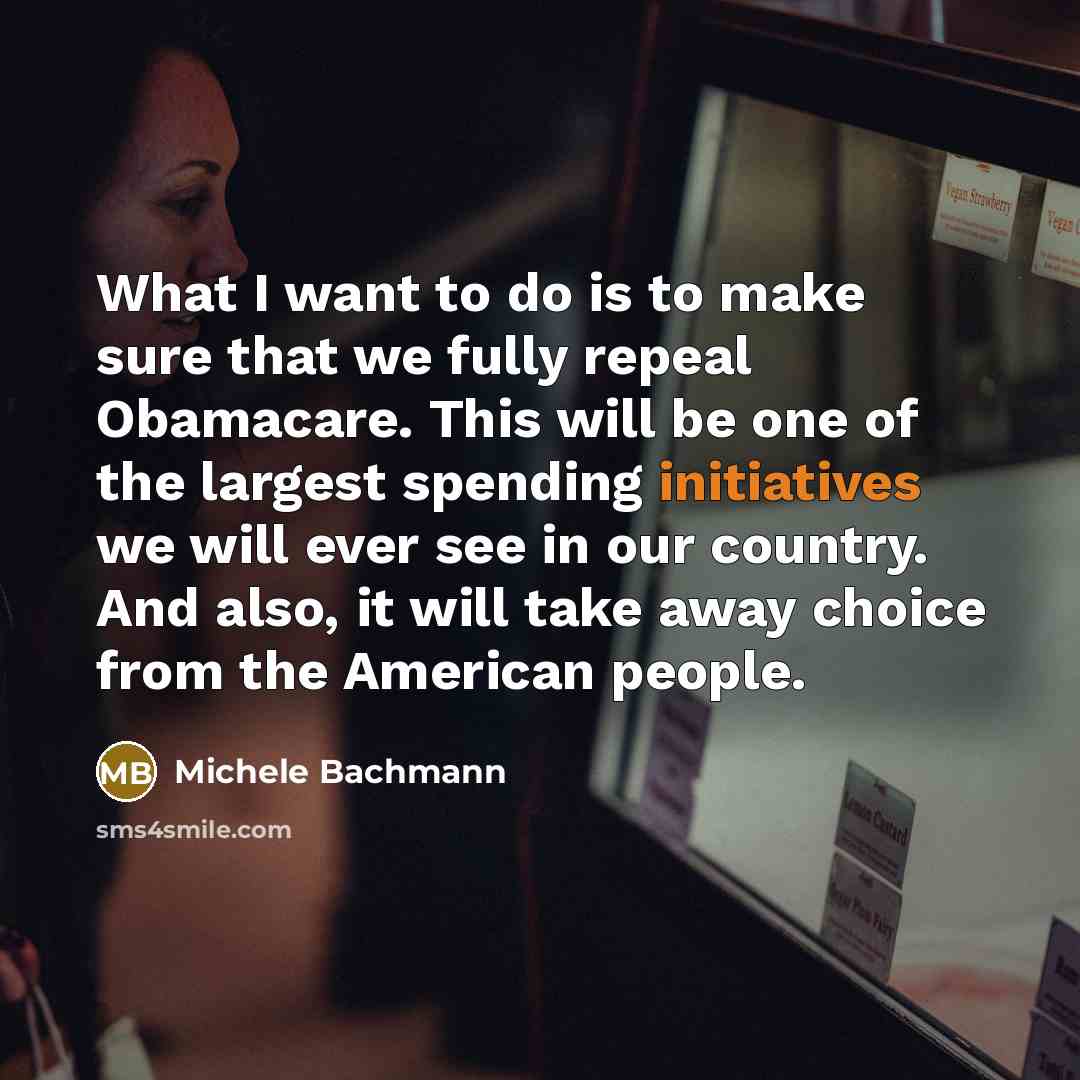 “What I want to do is to make sure that…” quote by Michele Bachmann