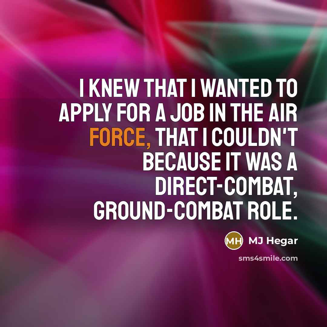 “I knew that I wanted to apply for a job…” quote by MJ Hegar