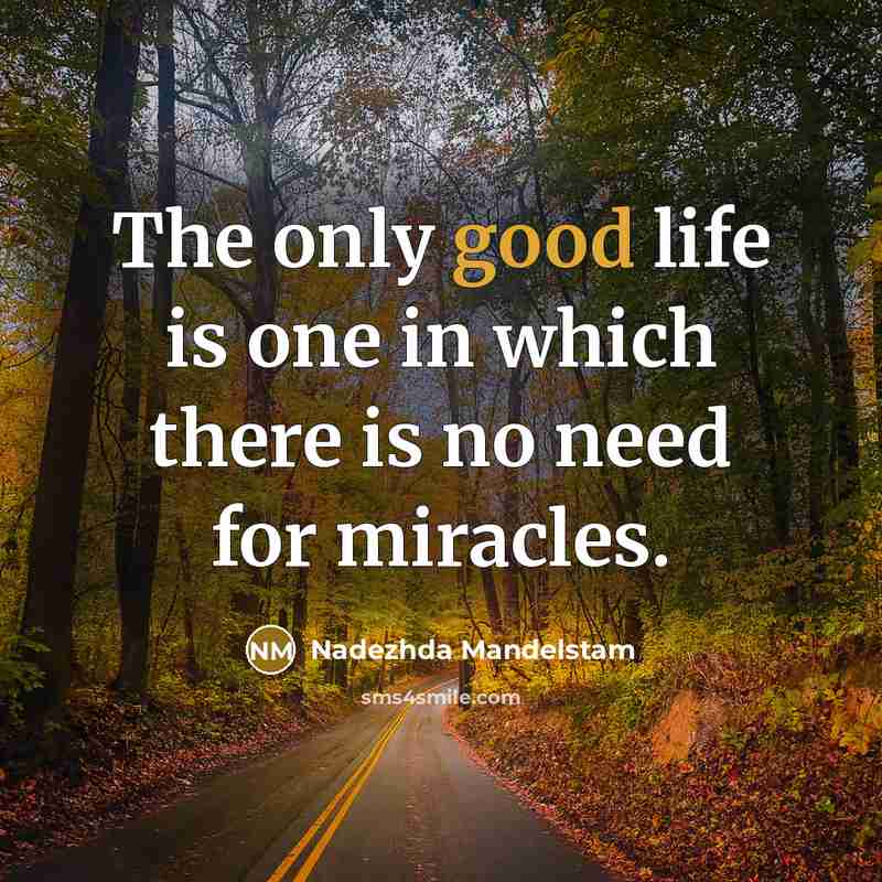 “The only good life is one in which there is…” quote by Nadezhda Mandelstam