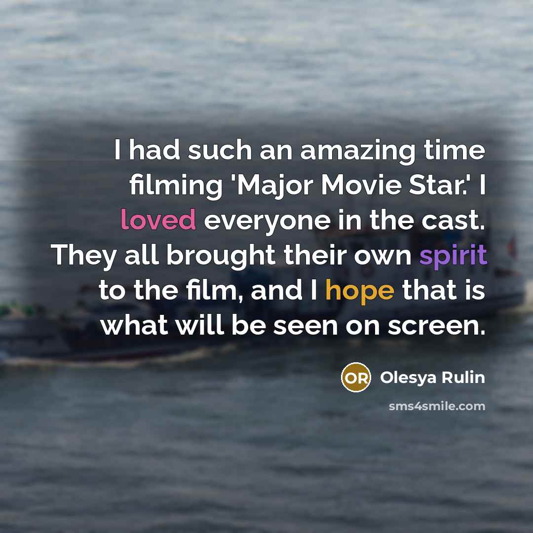 “I had such an amazing time filming 'Major Movie Star.'…” quote by Olesya Rulin