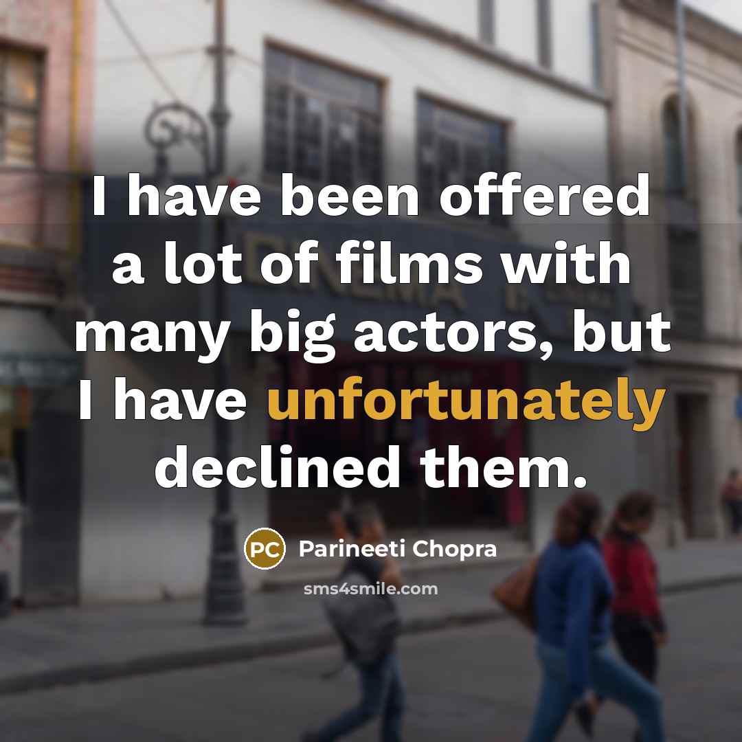 “I have been offered a lot of films with many…” quote by Parineeti Chopra