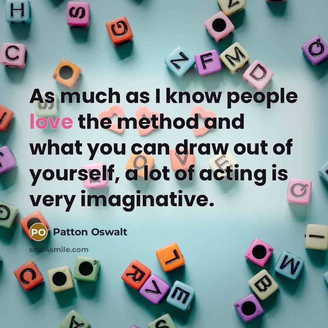 “As much as I know people love the method and…” quote by Patton Oswalt