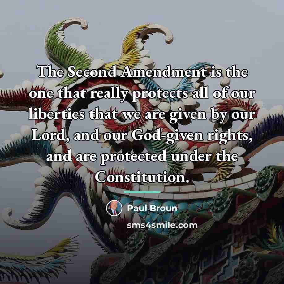 “The Second Amendment is the one that really protects all…” quote by Paul Broun