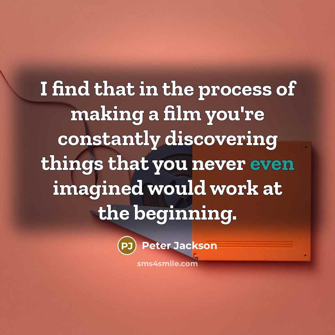 “I find that in the process of making a film…” quote by Peter Jackson