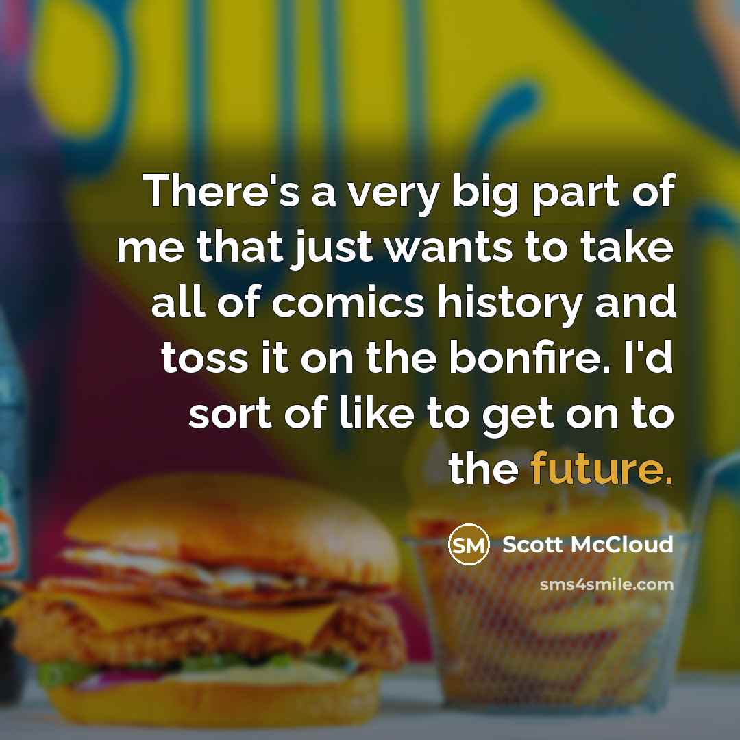“There's a very big part of me that just wants…” quote by Scott McCloud