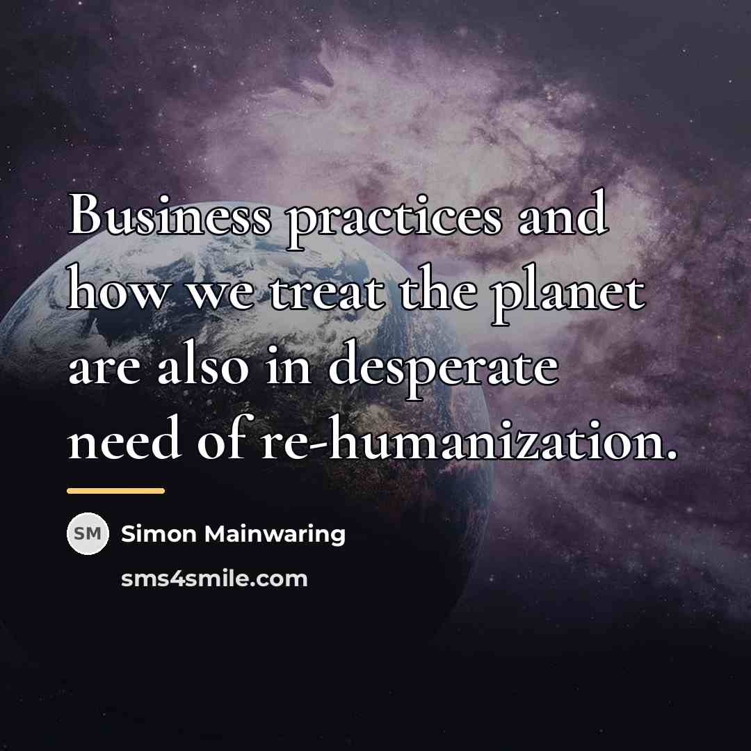 “Business practices and how we treat the planet are also…” quote by Simon Mainwaring