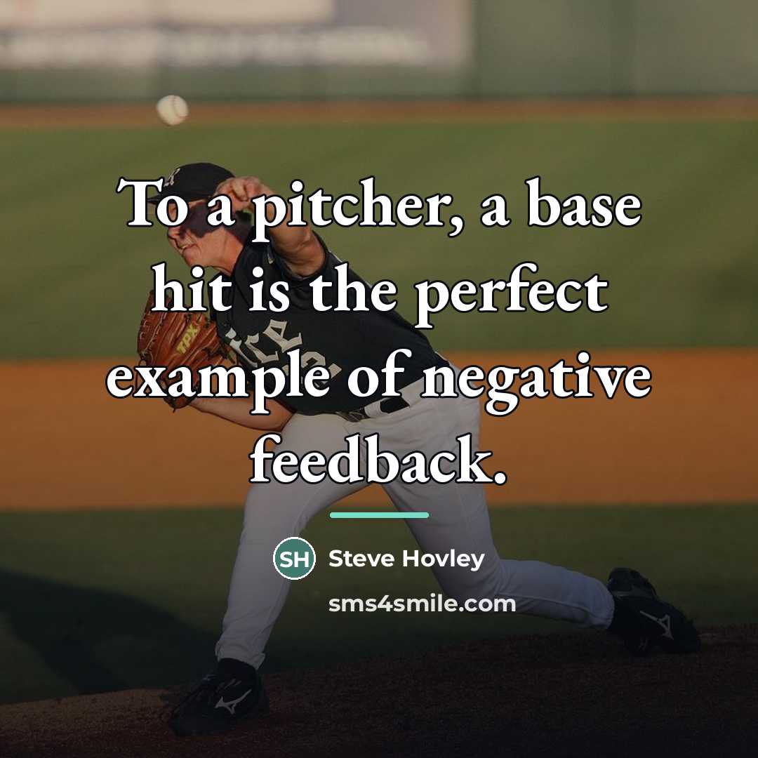 “To a pitcher, a base hit is the perfect example…” quote by Steve Hovley