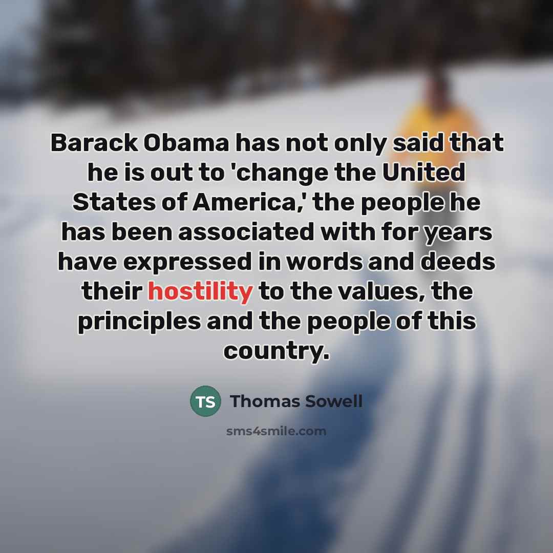“Barack Obama has not only said that he is out…” quote by Thomas Sowell