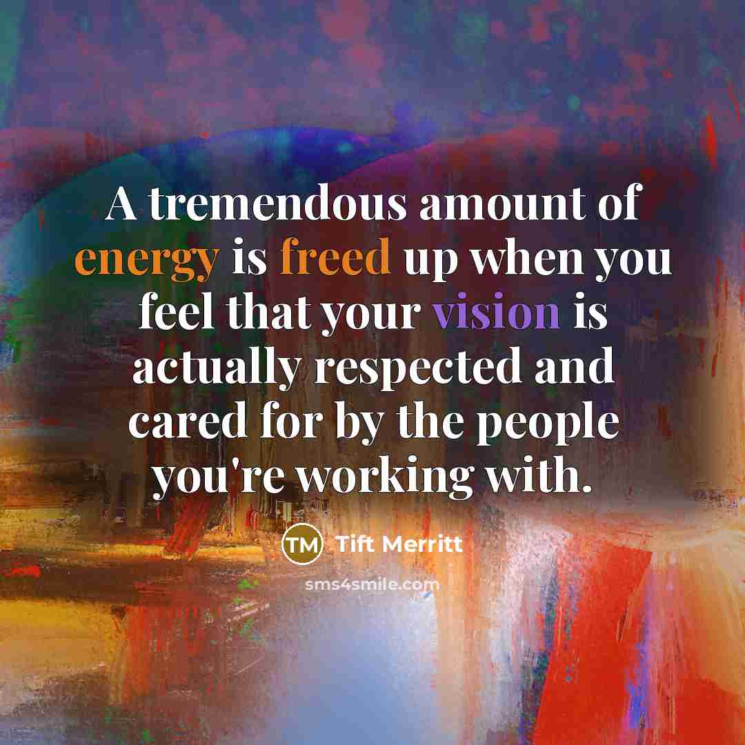 “A tremendous amount of energy is freed up when you…” quote by Tift Merritt