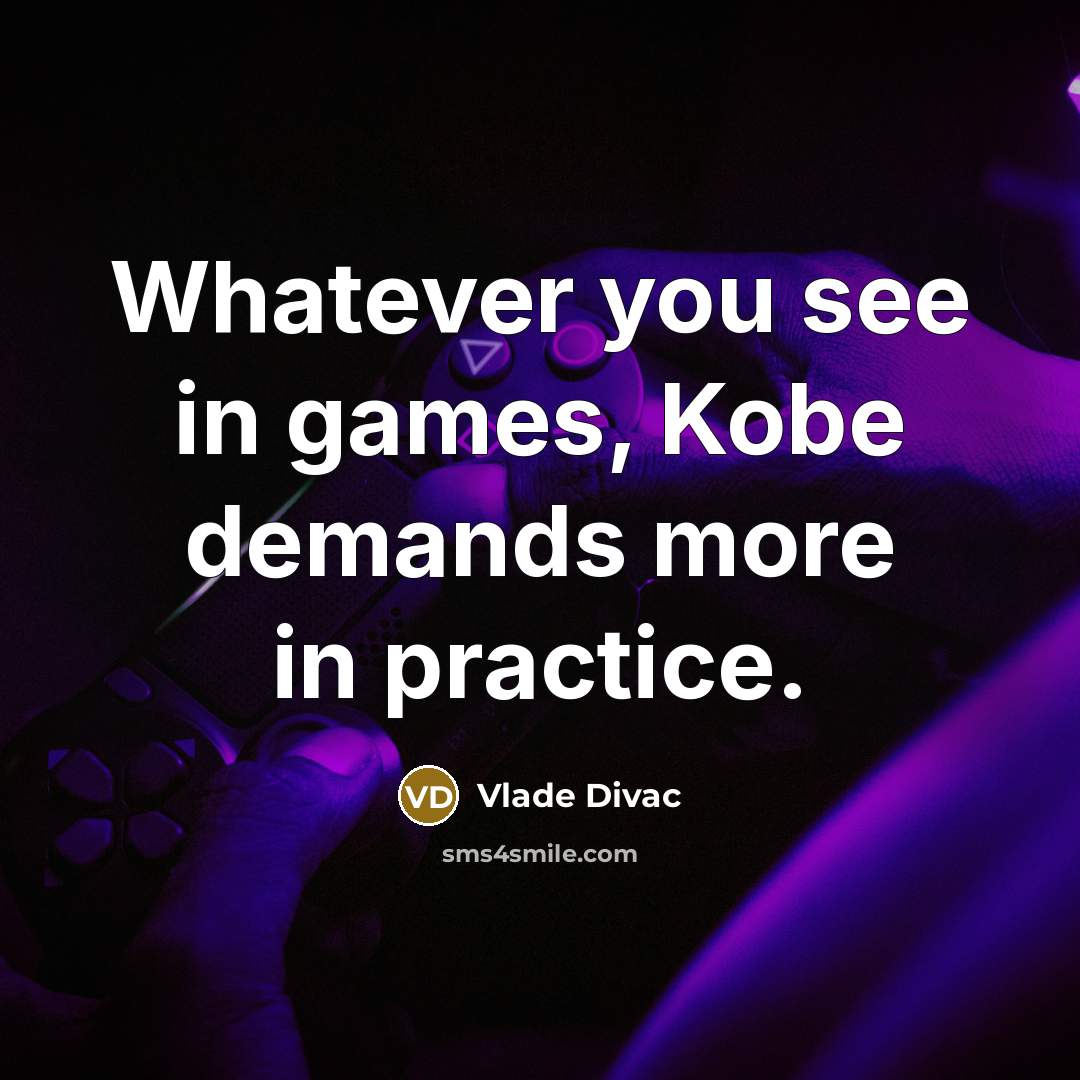 “Whatever you see in games, Kobe demands more in practice.…” quote by Vlade Divac